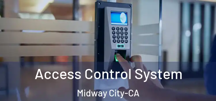  Access Control System Midway City-CA