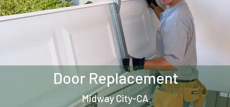  Door Replacement Midway City-CA