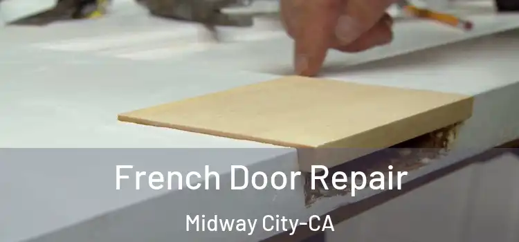  French Door Repair Midway City-CA