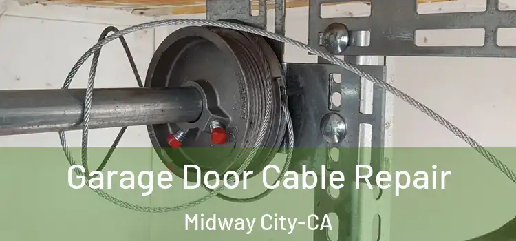  Garage Door Cable Repair Midway City-CA