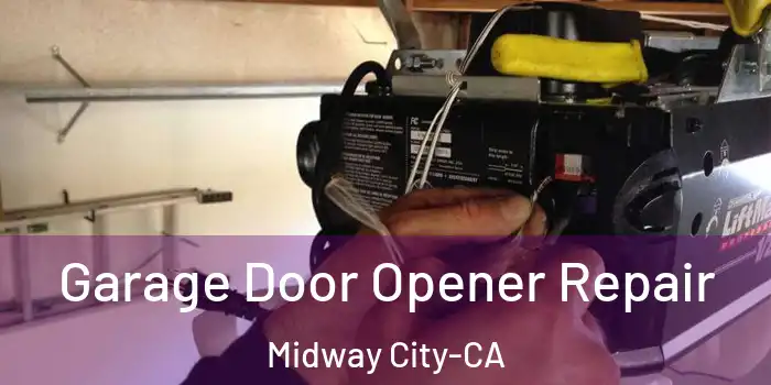  Garage Door Opener Repair Midway City-CA