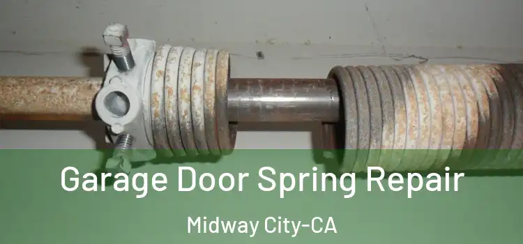  Garage Door Spring Repair Midway City-CA