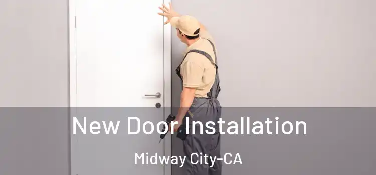  New Door Installation Midway City-CA